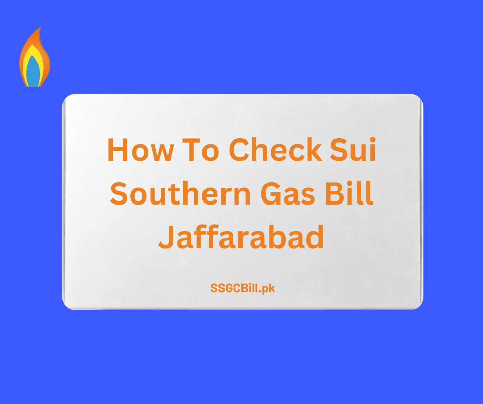 How to Check Sui Southren Gas Bill Jaffarabad
